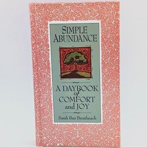 Simple Abundance: A Daybook Of Comfort And Joy by Sarah Ban Breathnach